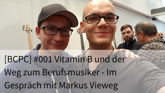 [BCPC] #001 Vitamin B und der Weg zum Berufsmusiker – Im Gespräch mit Markus Vieweg von Glasperlenspiel